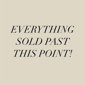 ❌SOLD PAST THIS POINT❌